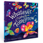 Whatever Comes Tomorrow: Hardcover