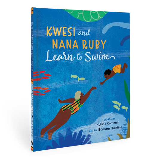 Kwesi and Nana Ruby Learn to Swim: Hardcover