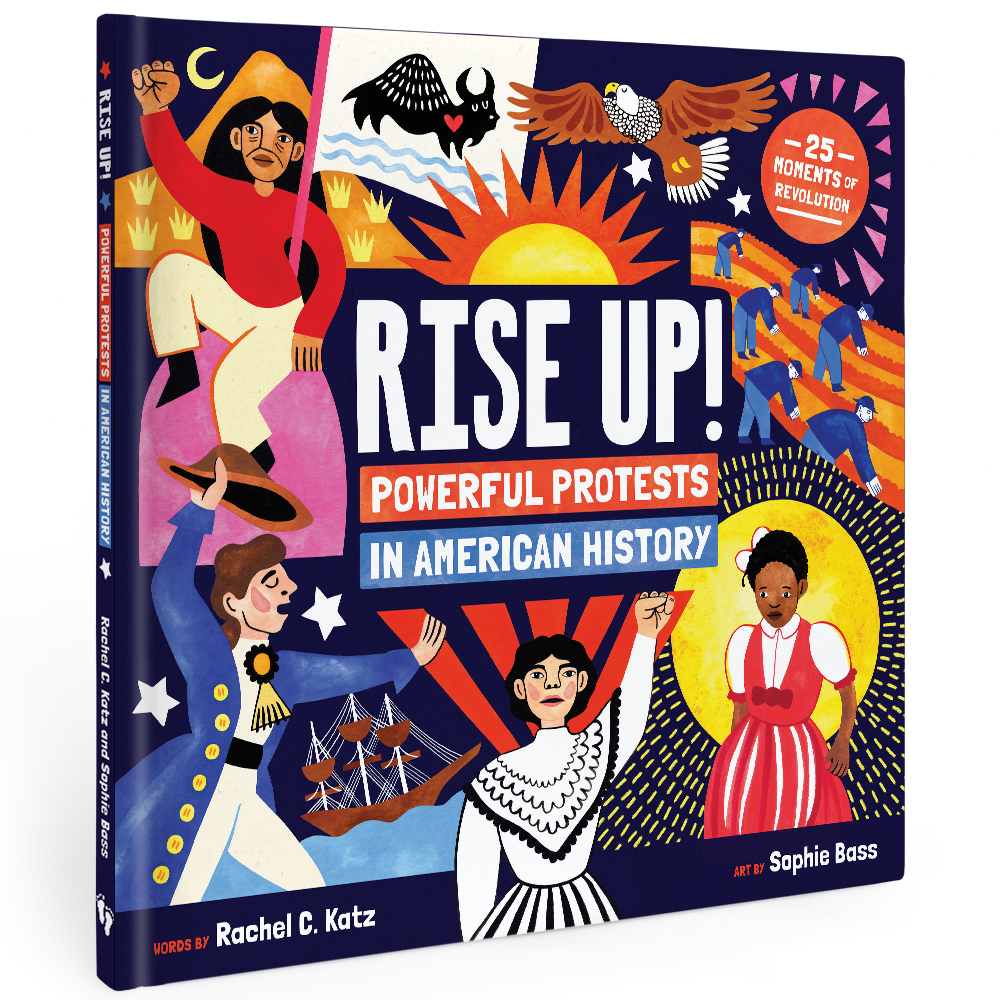 Rise Up! Powerful Protests in American History: Hardcover