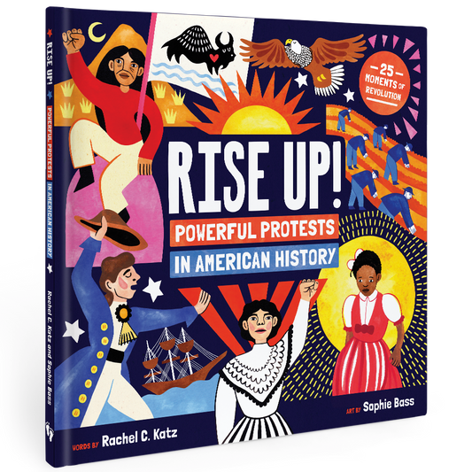 Rise Up! Powerful Protests in American History: Hardcover