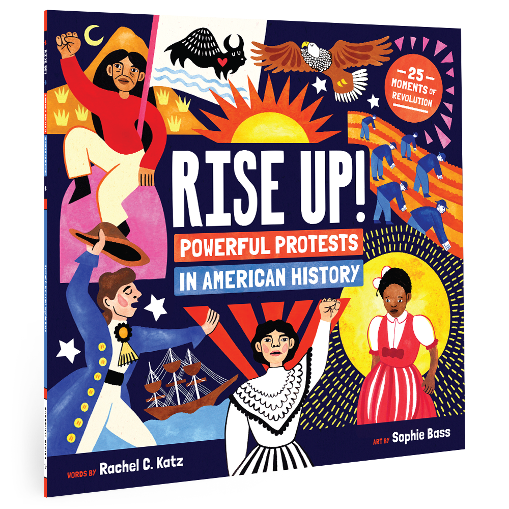 Rise Up! Powerful Protests in American History: Hardcover