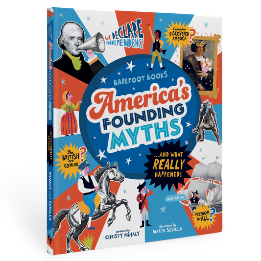 America's Founding Myths… And What REALLY happened: Hardcover