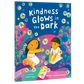 Kindness Glows in the Dark: Hardcover