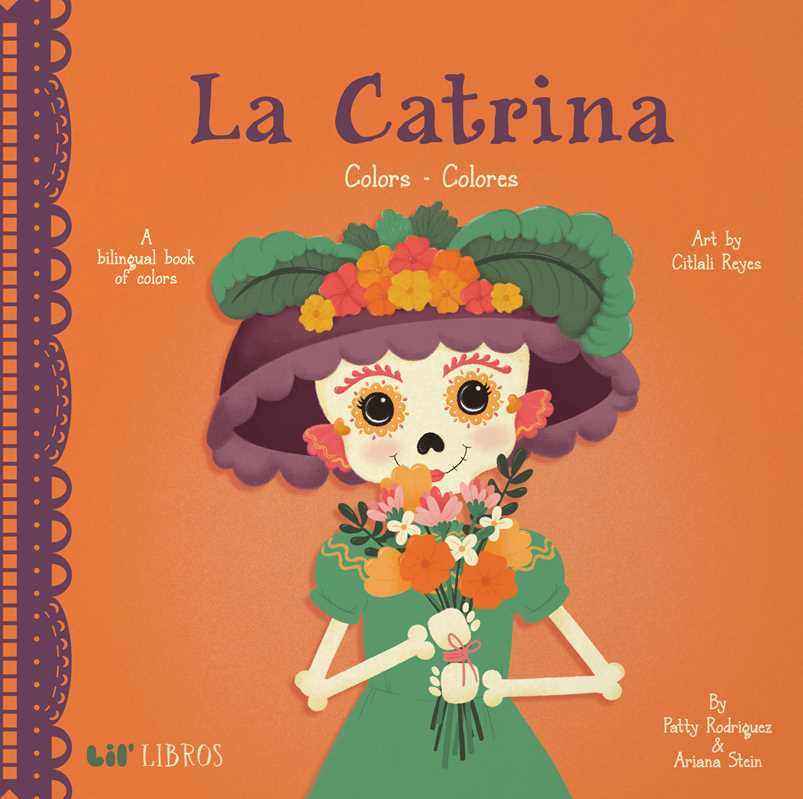 La Catrina: Colors / Colores (Bilingual: English/Spanish) by Patty  Rodriguez: Board Books; 22 pages / English